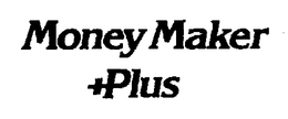 MONEY MAKER PLUS trademark