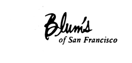 BLUM'S OF SAN FRANCISCO trademark