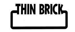 THIN BRICK trademark