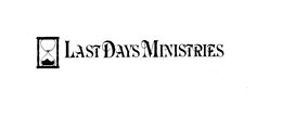LAST DAYS MINISTRIES trademark