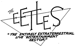 THE EETLES "THE ENTIRELY EXTRATERRESTRIAL LIVE ENTERTAINMENT SECTOR trademark