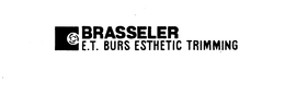 BRASSELER E.T. BURS ESTHETIC TRIMMING trademark