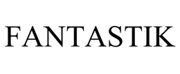 FANTASTIK trademark