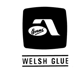 EVANS' WELSH GLUE trademark