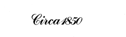 CIRCA 1850 trademark