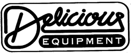 DELICIOUS EQUIPMENT trademark