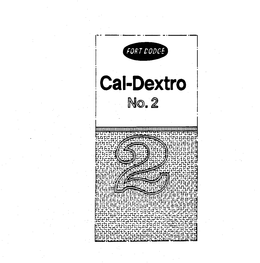 2 FORT DODGE CAL-DEXTRO NO. 2 trademark