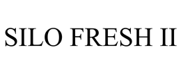 SILO FRESH II trademark