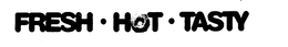 FRESH HOT TASTY trademark