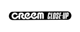 CREEM CLOSE-UP trademark