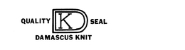 DK QUALITY SEAL DAMASCUS KNIT trademark
