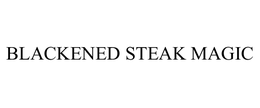 BLACKENED STEAK MAGIC trademark