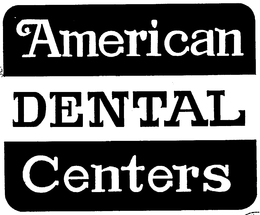 AMERICAN DENTAL CENTERS trademark