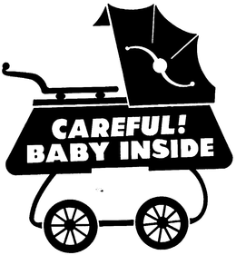 CAREFUL! BABY INSIDE trademark