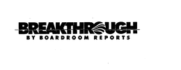 BREAKTHROUGH BY BOARDROOM REPORTS trademark