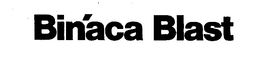 BINACA BLAST trademark