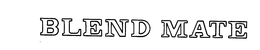 BLEND MATE trademark