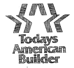 TODAYS AMERICAN BUILDER trademark