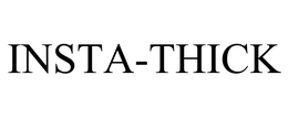 INSTA-THICK trademark