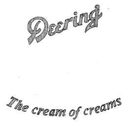 DEERING THE CREAM OF CREAMS trademark