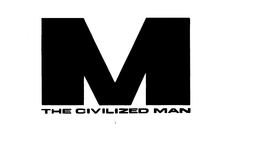 M THE CIVILIZED MAN trademark