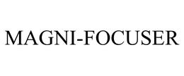 MAGNI-FOCUSER trademark