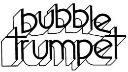 BUBBLE TRUMPET trademark