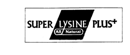 SUPER LYSINE PLUS ALL NATURAL trademark