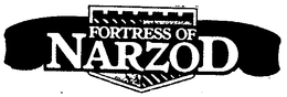 FORTRESS OF NARZOD trademark