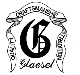 GLAESEL QUALITY CRAFTSMANSHIP TRADITION G trademark