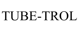 TUBE-TROL trademark