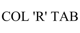 COL 'R' TAB trademark
