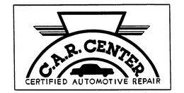 C.A.R. CENTER CERTIFIED AUTOMOTIVE REPAIR trademark