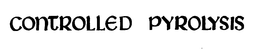 CONTROLLED PYROLYSIS trademark
