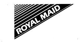ROYAL MAID trademark