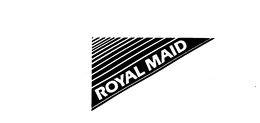ROYAL MAID trademark