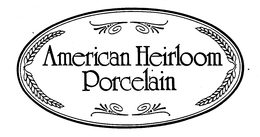 AMERICAN HEIRLOOM PORCELAIN trademark