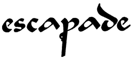 ESCAPADE trademark