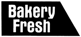 BAKERY FRESH trademark