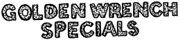 GOLDEN WRENCH SPECIALS trademark
