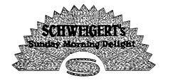SCHWEIGERT'S SUNDAY MORNING DELIGHT trademark