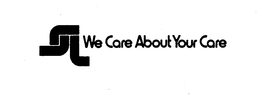 SL WE CARE ABOUT YOUR CARE trademark