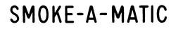 SMOKE-A-MATIC trademark