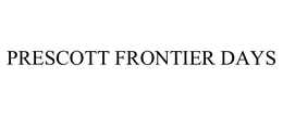 PRESCOTT FRONTIER DAYS trademark