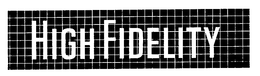 HIGH FIDELITY trademark