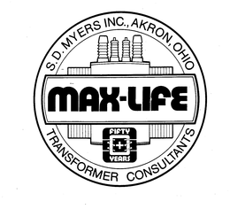 MAX-LIFE S.D. MYERS INC., AKRON, OHIO TRANSFORMER CONSULTANTS FIFTY YEARS trademark