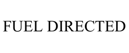 FUEL DIRECTED trademark