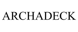 ARCHADECK trademark