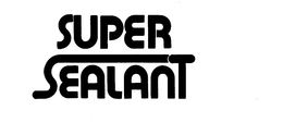 SUPER SEALANT trademark