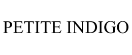 PETITE INDIGO trademark